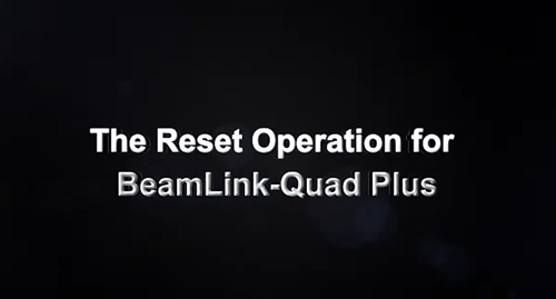 BeamLink-Quad Plus Reset Operation