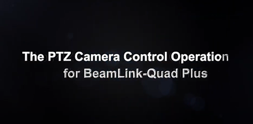 PTZ Camera Control Operation By Using CVW BeamLink-Quad Plus